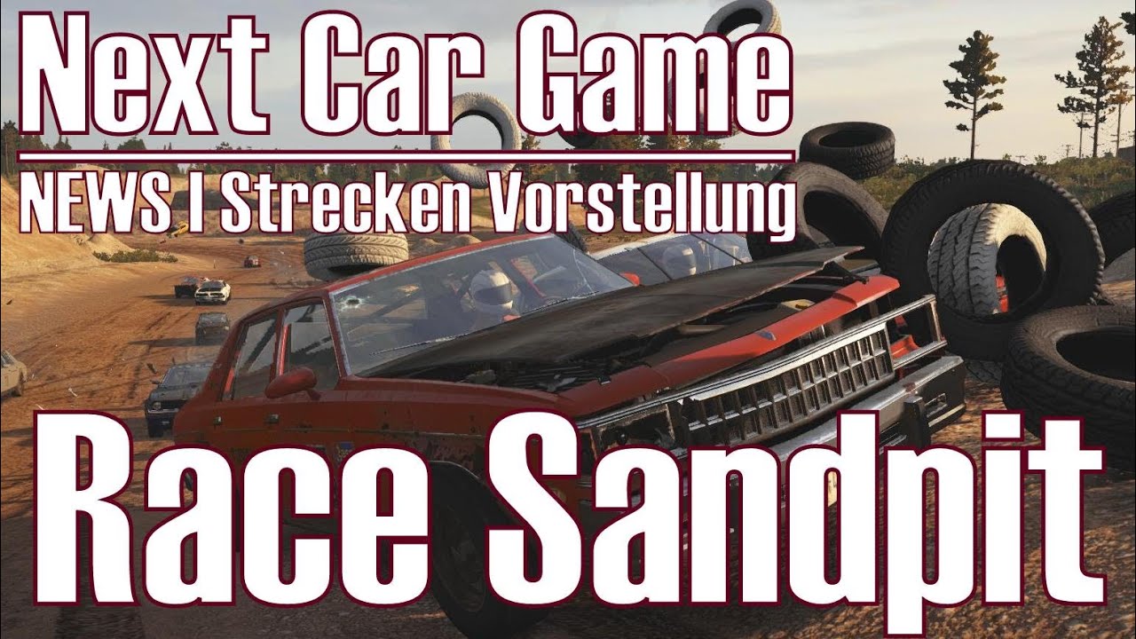 Next Car Game ★ NEWS I Strecken Vorstellung ★ Race Sandpit [Deutsch/HD ...