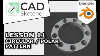 Learn Cad Sketcher | 11 | Polar Array / Circular Pattern | Blender 3D Beginners Simple Model