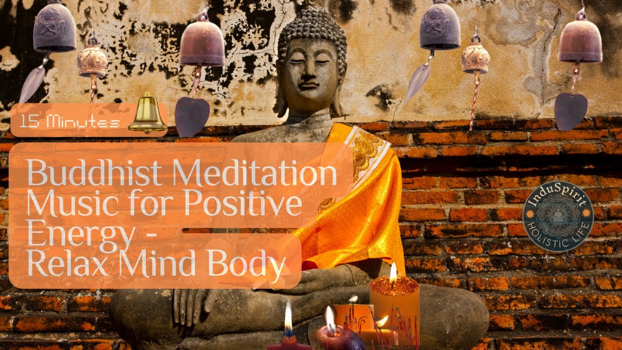 15Min Budha Deep Meditation Music for Positive Energy • Relax Mind Body ...