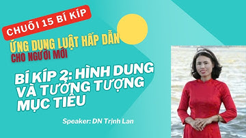 BÍ KÍP SỐ 2 - HÌNH DUNG TƯỞNG TƯỢNG MỤC TIÊU