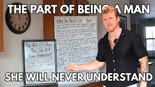 The Part Of Being A Man She Will Never Understand