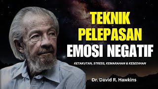 Melepaskan Emosi Negatif Yang Terus Menerus Mengganggu Pikiranmu, Bersama Dr. David R. Hawkins