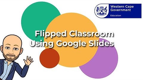 Flipped Classroom with Google Slides