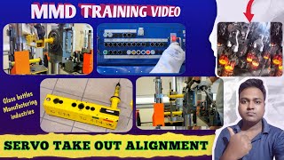 Servo Takeout Alignment procedure//MMD video part #07//ContainerGlass manufacturing industries
