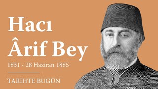 #TarihteBugün - Hacı Ârif Bey