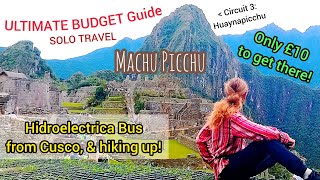 Super BUDGET Guide to Machu Picchu (Cusco - Hidroelectrica - Secret Hostel - Waynapicchu - Hike)
