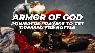 Prayers to Put on the Whole Amor of God | Full Armor of God Prayer