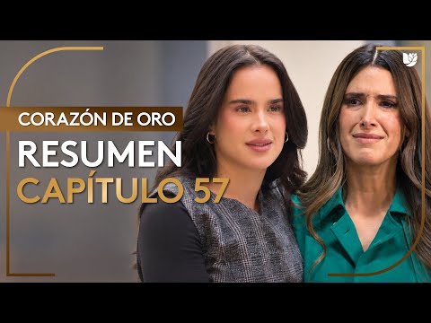 Corazón De Oro | Capítulo 57 - Resumen | 3/3
