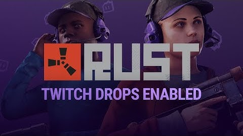 КАК ЗАБРАТЬ НОВЫЙ Twitch Drops\ТВИЧ ДРОПС Rust\ПОЧЕМУ НЕ ПРИХОДИТ Twitch Drops Rust\РАСТ 2025