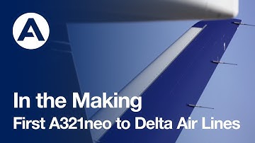 In the Making: First #A321neo to Delta Air Lines