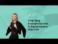 Crop Blog Excerpts by Line in Squarespace with CSS