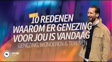 10 Redenen waarom er genezing voor jou is vandaag | Deel 2 | Ben Kroeske | River Church Nederland