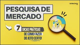 PESQUISA DE MERCADO | 07 Dicas PRÁTICAS DE COMO FAZER DO Jeito Certo