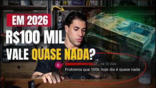 Juntar 100 MIL REAIS  hoje é QUASE NADA? Respondendo inscritos!