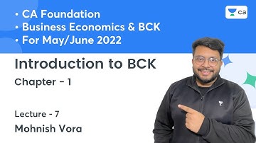 L7: Introduction to BCK - Chapter 1 | Unacademy CA Foundation May/June 2022 | Mohnish Vora