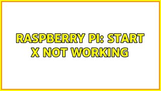 Raspberry Pi: Start X Not Working (4 Solutions!!)