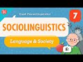 Sociolinguistics: Crash Course Linguistics #7