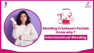 Bleeding in between periods- Is it nomal?-Dr.Prasuna Rani P at Cloudnine Hospitals | Doctors' Circle