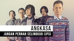 ANGKASA -- Jangan Pernah Selingkuh (JPS)  - Durasi: 3:51. 