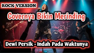 Dewi Persik – Indah Pada Waktunya (Rock Version Cover) | Aransemen Keren Bikin Merinding!