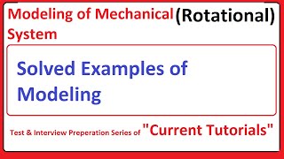Solved Examples of Modeling of Mechanical System -Rotational