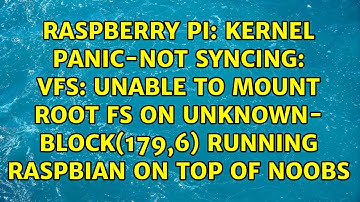 Kernel panic-not syncing: VFS: unable to mount root fs on unknown- block(179,6) running Raspbian...