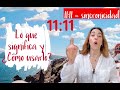 11:11🔮 La VERDAD de lo que significa y COMO usarlo✨ [La confirmación que estabas esperando👁]