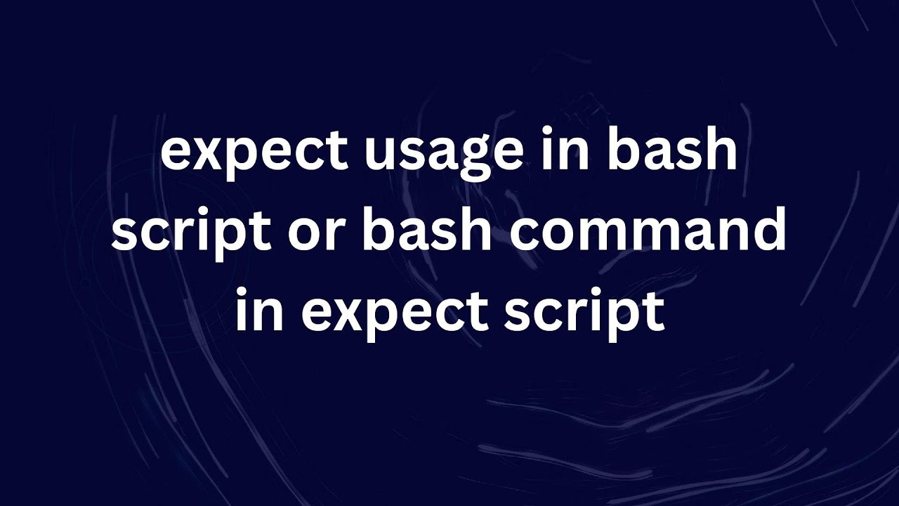 expect usage in bash script or bash command in expect script - YouTube
