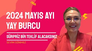 2024 MAYIS AYI YAY BURCU YORUMLARI / SÜRPRİZ BİR TEKLİF ALACAKSINIZ