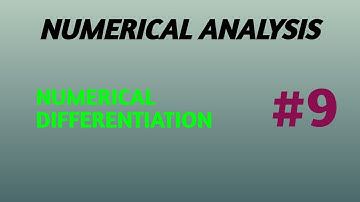 NUMERICAL ANALYSIS | #9 | NUMERICAL DIFFERENTIATION    | NA MATH STUDY