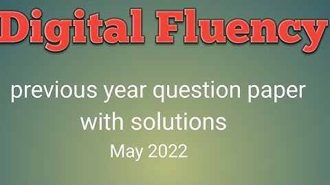 Digital fluency previous year   question paper with solutions may 2022|@withmesandy-hz9vd |2nd sem|