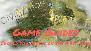 SHOULD YOU SETTLE ON THE FIRST TURN - Game Guides - Civ 5