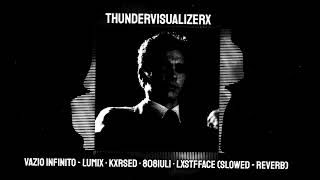 Vazio Infinito Lumix Kxrsed 808Iuli Lxstfface Slowed - Reverb