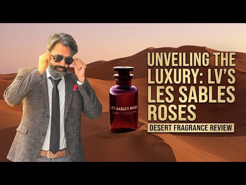 Louis Vuitton Les Sables Roses Fragrance Review