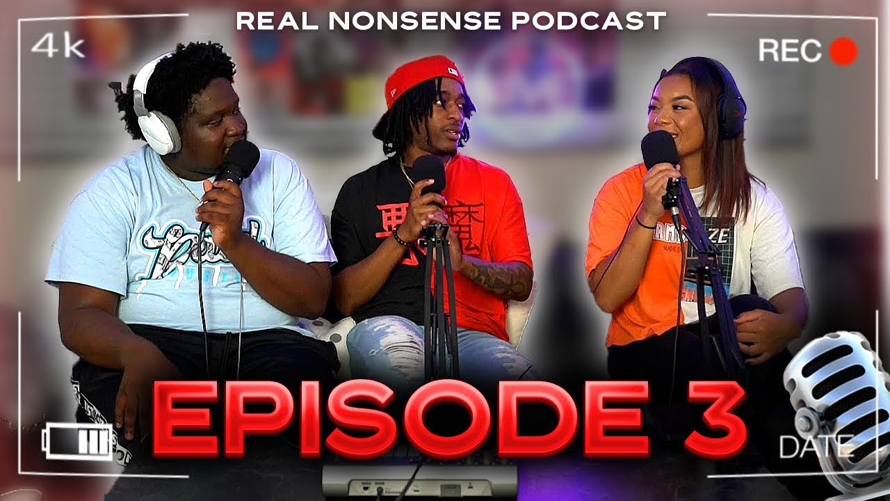 SIMPING VS.RELATIONSHIPS, IS LOVE REAL? |Real NonSense Podcast Episode 3|