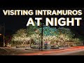 See The Beauty of Intramuros at Night