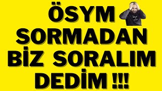 Bu Problemi̇ Ösym Hi̇ç Sormadi Soracak Di̇ye Bekli̇yorum