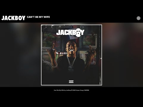 Jackboy - Can't Be My Wife (Audio)
