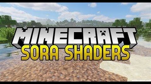Sora Shaders - Minecraft (SHOWCASE)