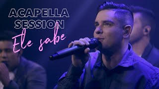 MINISTÉRIO VOX - Ele sabe ( Acapella Session )