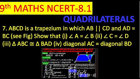 7. ABCD is a trapezium in which AB || CD and AD = BC (see Fig) Show that (i) ∠ A = ∠ B (ii)