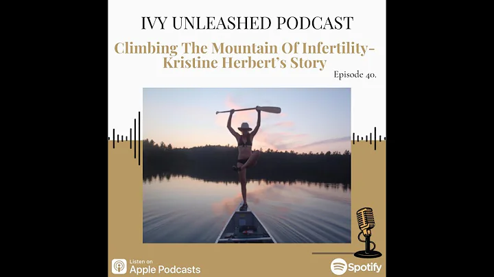 40. Climbing The Mountain Of Infertility- Kristine...