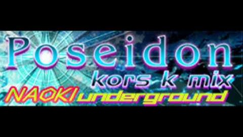 NAOKI underground - Poseidon (kors k mix) [HQ]