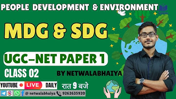 Millennium Development Goals & Sustainable Development Goals | UGC NET Paper 1 | Class 02 |