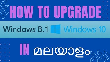How to Upgrade Windows  8.1 to Windows 10 for Free in Malayalam