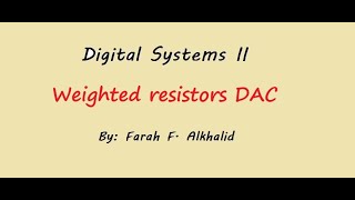 weighted resistors (DAC)