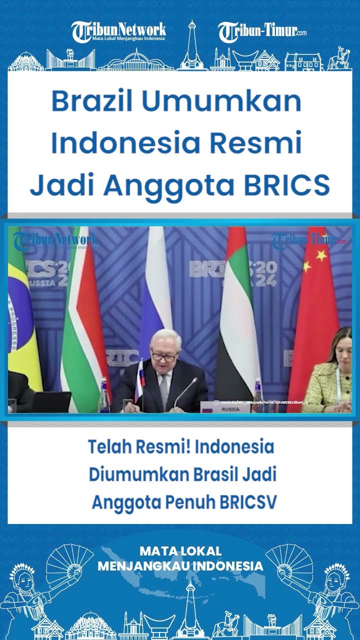 SHORT Telah Resmi! Indonesia Diumumkan Brasil Jadi Anggota Penuh BRICS