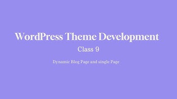 WordPress Theme Development Class 9
