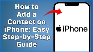 How to Add a Contact on iPhone  Easy Step by Step Guide