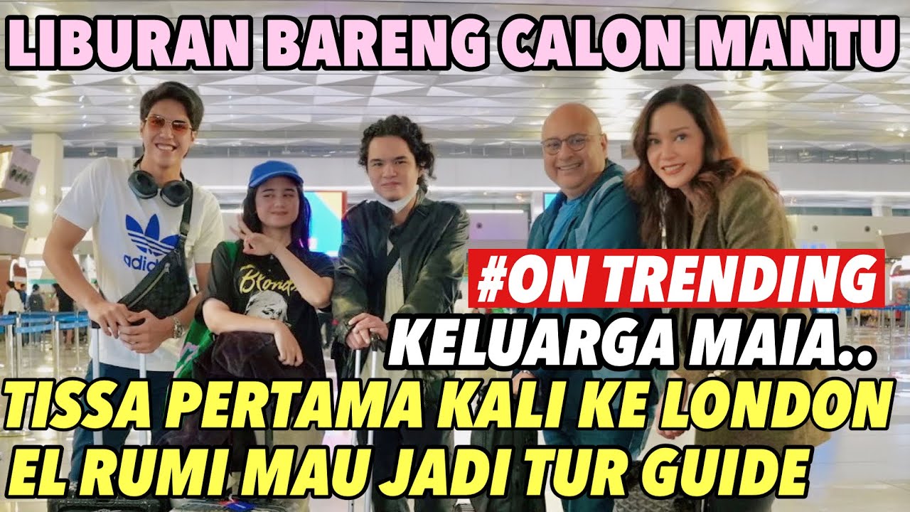 MAIA ESTIANTY KE LONDON BARENG KELUARGA & CALON MANTU !! TANPA AL GHAZALI, TERNYATA KARENA INI..